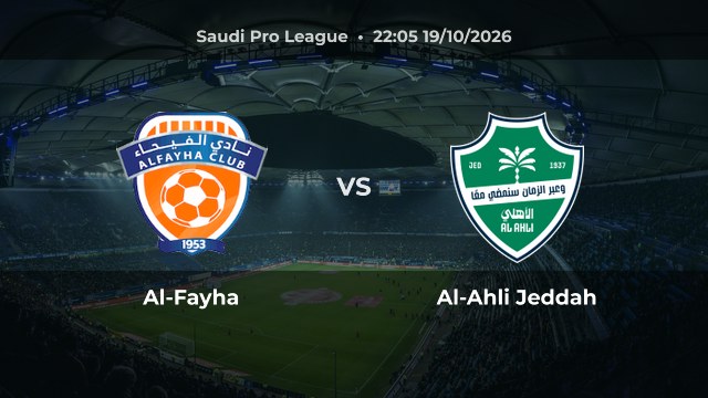 Nhận định Al-Fayha vs Al-Ahli Jeddah: Khách có thể thắng hoặc hòa
