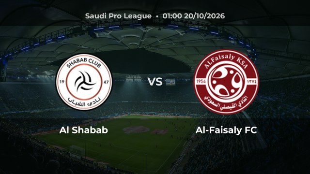 Nhận định Al Shabab vs Al-Faisaly FC: Chủ nhà hướng tới thắng hoặc hòa