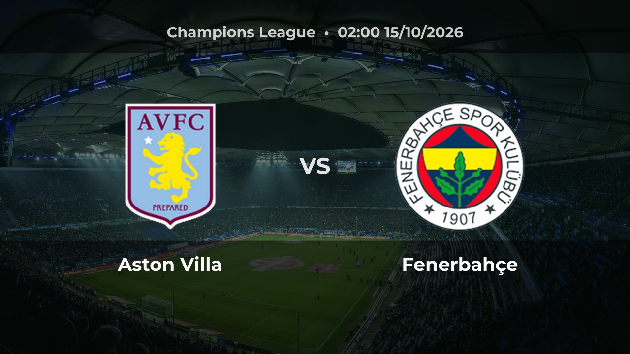 Nhận định Aston Villa vs Fenerbahçe: Chủ nhà có thể thắng hoặc hòa