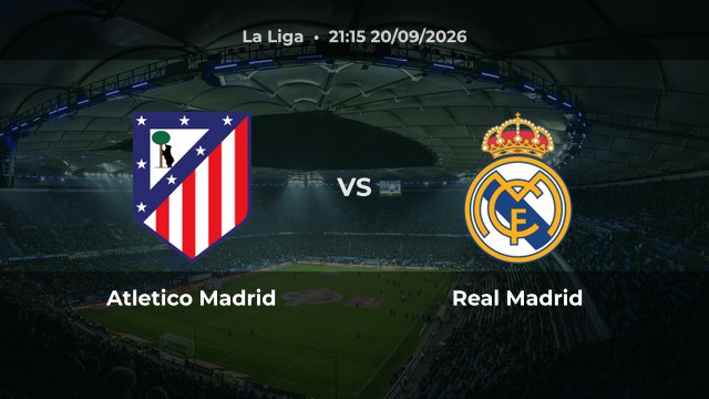 Nhận định Atletico Madrid vs Real Madrid vòng 7 La Liga 2026/27