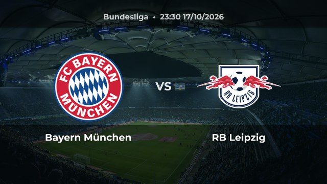 Nhận định Bayern München vs RB Leipzig: Chủ nhà được đánh giá nhỉnh hơn