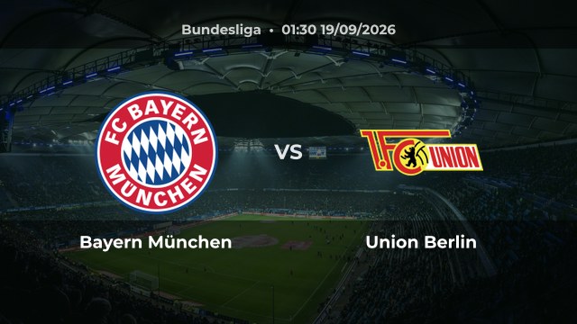 Nhận định trận Bayern München vs Union Berlin vòng 4 Bundesliga mùa 2026/27