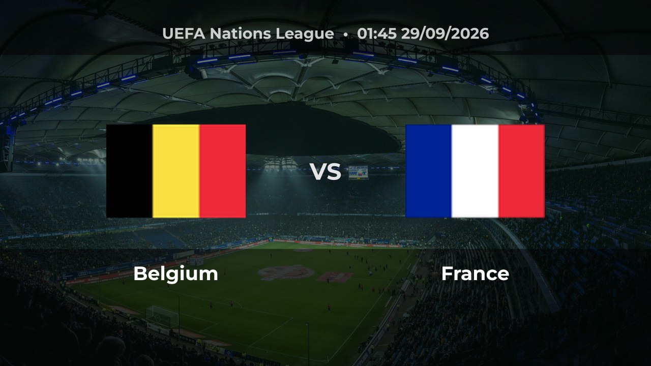 Nhận định Belgium vs France: Thử thách cân bằng ở Nations League