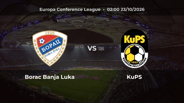Nhận định Borac Banja Luka vs KuPS: Pennanen ghi bàn trong trận thua Trabzonspor