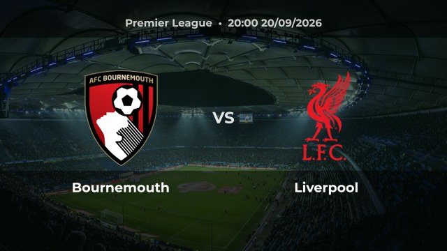 Nhận định trận Bournemouth vs Liverpool vòng 5 Premier League mùa 2026/27