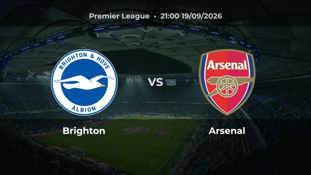Nhận định Brighton vs Arsenal vòng 5 Premier League 2026/27: Khó cho chủ nhà Amex Stadium