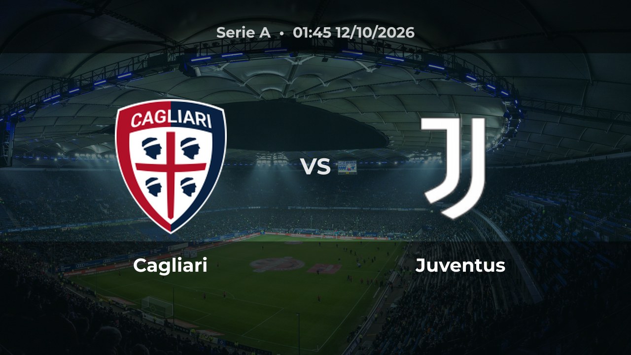 Nhận định Cagliari vs Juventus: Khách có thể thắng hoặc hòa