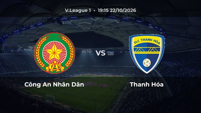 Nhận định Công An Nhân Dân vs Thanh Hóa: Chủ nhà hướng tới thắng hoặc hòa