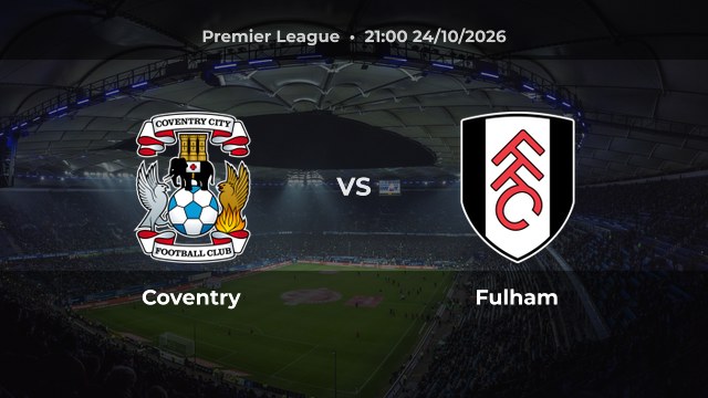Nhận định Coventry vs Fulham: Lampard tìm điểm tựa sân nhà