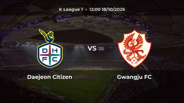 Nhận định Daejeon Citizen vs Gwangju FC: Chủ nhà thắng hoặc hòa