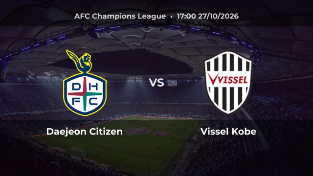 Nhận định Daejeon Citizen vs Vissel Kobe: Daejeon bất bại 3 trận gần nhất