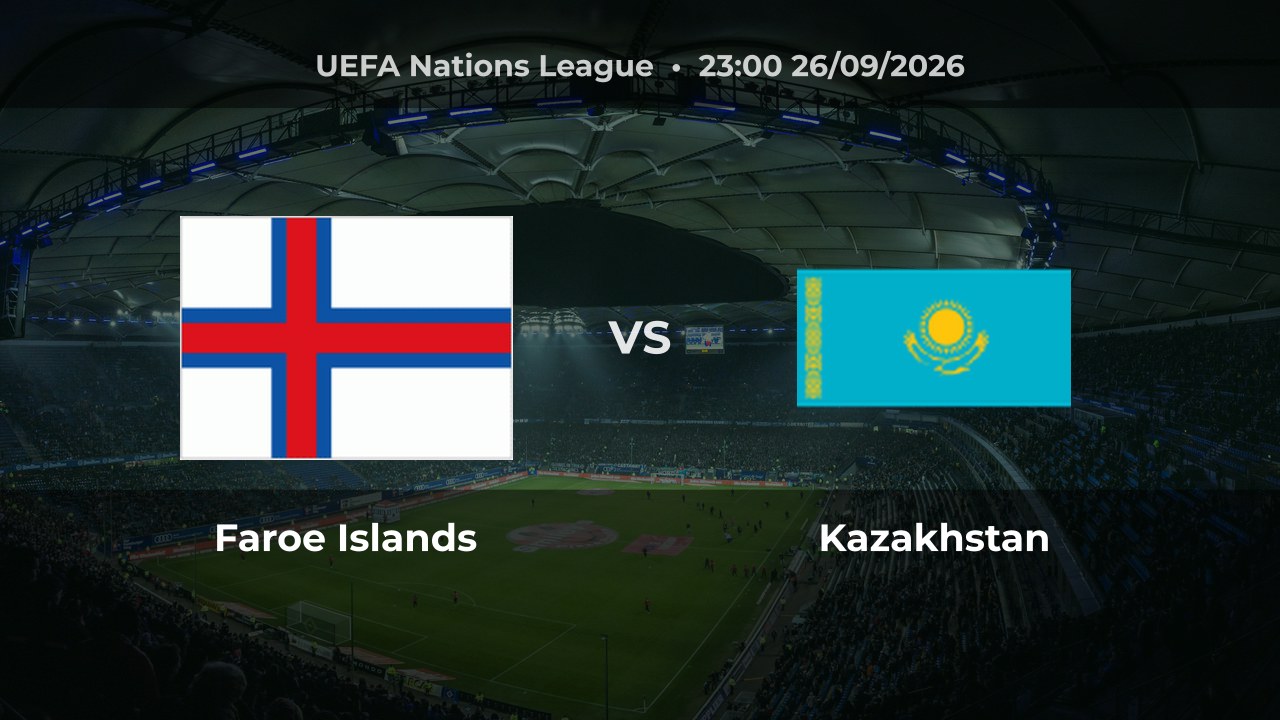 Nhận định Faroe Islands vs Kazakhstan, 23:00 ngày 26/09/2026