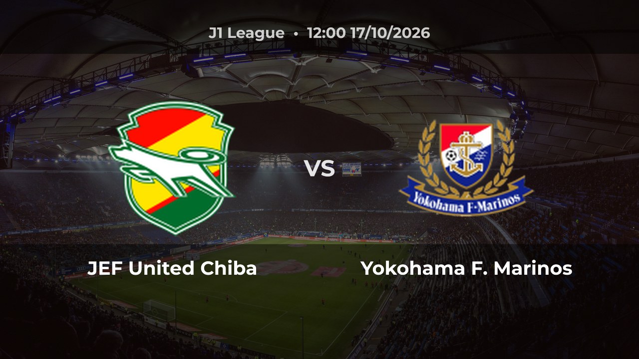 Nhận định JEF United Chiba vs Yokohama F. Marinos: Khách thắng hoặc hòa