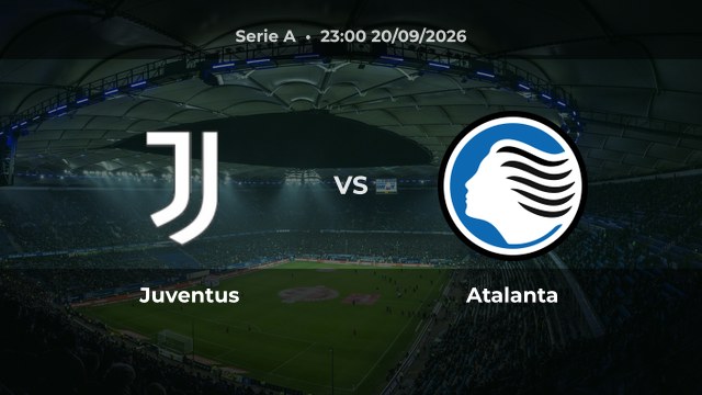 Nhận định Juventus vs Atalanta vòng 5 Serie A 2026/27 trên sân Allianz Stadium