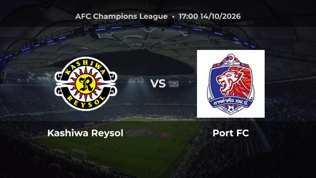 Nhận định Kashiwa Reysol vs Port FC: Chủ nhà nhỉnh hơn sau chiến thắng mới nhất