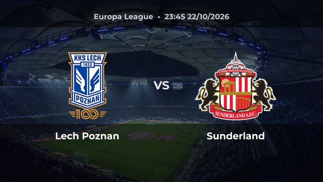 Nhận định Lech Poznan vs Sunderland: Chủ nhà đứng cuối bảng