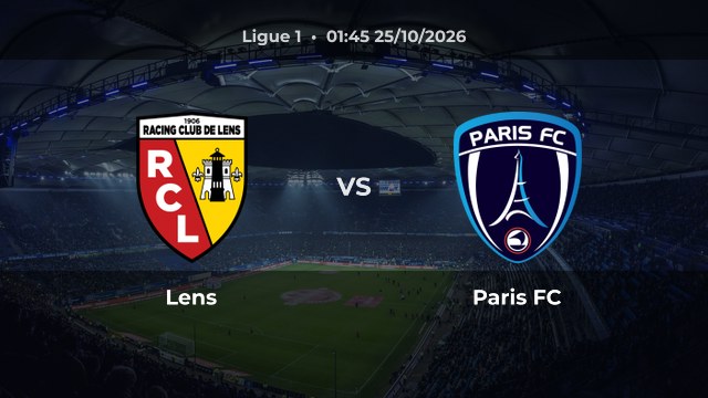 Nhận định Lens vs Paris FC: Paris FC đứng thứ ba trước vòng 8