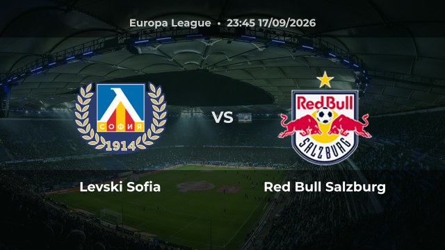 Nhận định trận Levski Sofia vs Red Bull Salzburg tại Europa League 2026/27