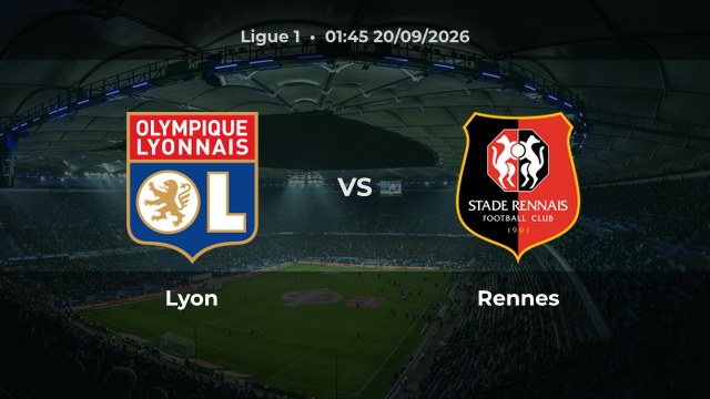 Nhận định trận Lyon vs Rennes vòng 5 Ligue 1 mùa 2026/27 trên sân Groupama Stadium