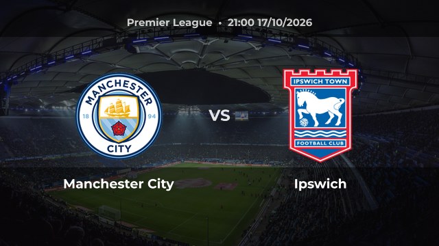 Nhận định Manchester City vs Ipswich: Chủ nhà được đánh giá cao hơn