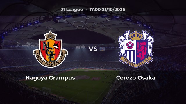 Nhận định Nagoya Grampus vs Cerezo Osaka: Chủ nhà hướng tới thắng hoặc hòa