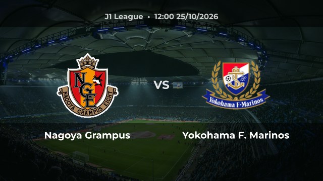 Nhận định Nagoya Grampus vs Yokohama F. Marinos: Khách bất bại 4 trận gần nhất