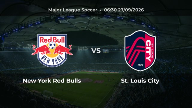 Nhận định New York Red Bulls vs St. Louis City: Khách sáng cửa giành kết quả tốt