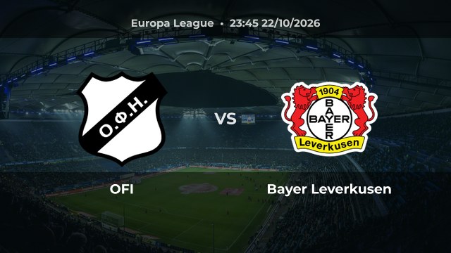 Nhận định OFI vs Bayer Leverkusen: Leverkusen đứng thứ hai