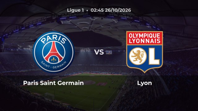 Nhận định Paris Saint Germain vs Lyon: Hai đội cùng 14 điểm