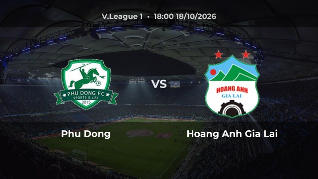 Nhận định Phu Dong vs Hoang Anh Gia Lai: Chủ nhà được chọn thắng