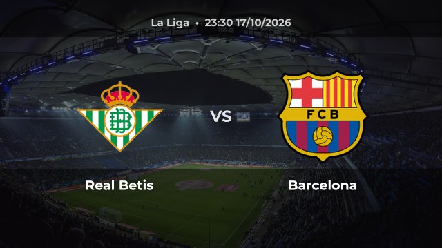Nhận định Real Betis vs Barcelona: Khách thắng hoặc hòa ở La Liga