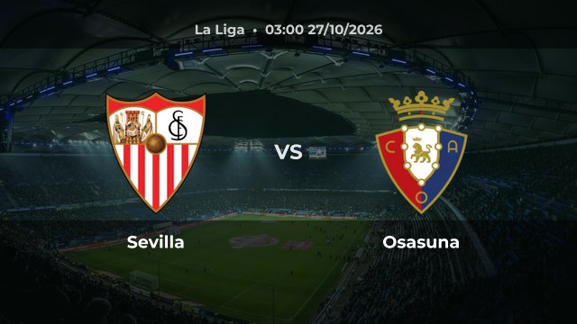 Nhận định Sevilla vs Osasuna: Sevilla đứng thứ sáu trước vòng 10