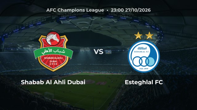 Nhận định Shabab Al Ahli Dubai vs Esteghlal FC: Cùng 6 điểm sau hai lượt