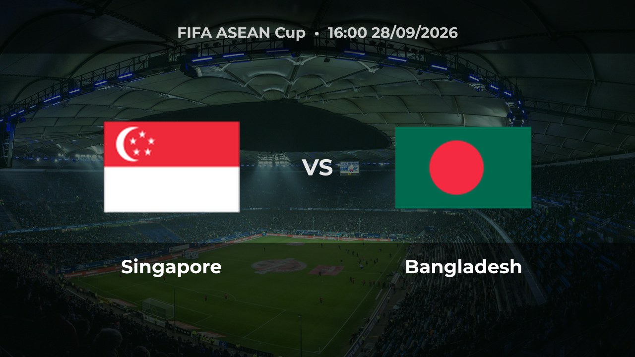 Nhận định Singapore vs Bangladesh, 16:00 ngày 28/09/2026