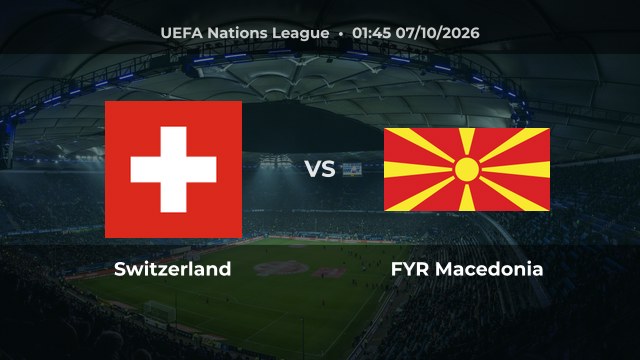 Nhận định Switzerland vs FYR Macedonia: Chủ nhà hướng tới chiến thắng