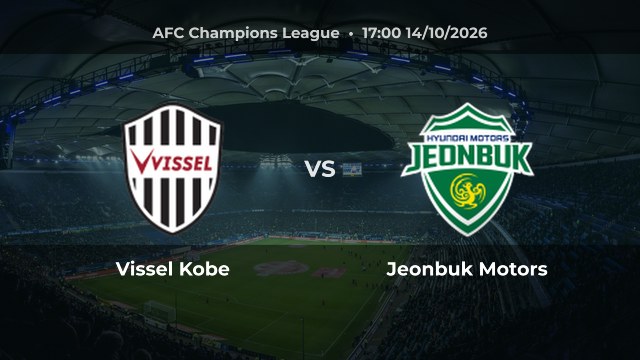 Nhận định Vissel Kobe vs Jeonbuk Motors: Khách có thể thắng hoặc hòa