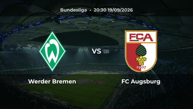 Nhận định Werder Bremen vs FC Augsburg vòng 4 Bundesliga 2026/27 lúc 20:30 ngày 19/09